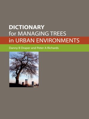 cover image of Dictionary for Managing Trees in Urban Environments